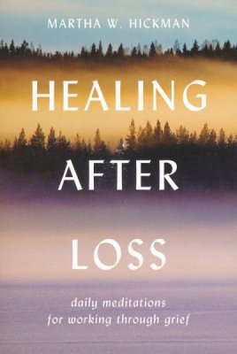 Healing After Loss by Martha W Hickman