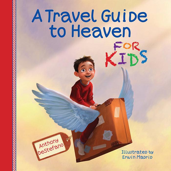 A Travel Guide to Heaven, Anthony DeStefano