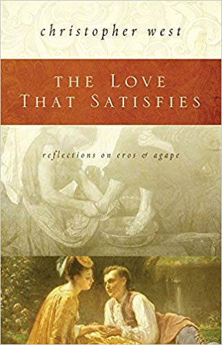 The Love That Satisfies, Christopher West