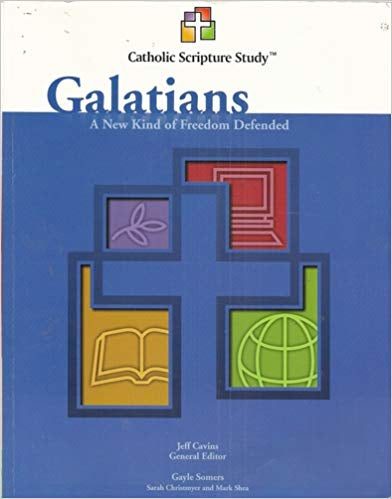 Catholic Scripture Study Galatians, General Editor Jeff Cavens, Gayle Somers, Sarah Christmyer and Mark Shea