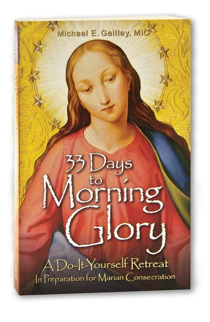 33 Days to Morning Glory, Michael E. Gaitley, MIC
