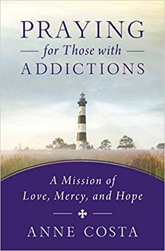 Praying for those with Addictions, Anne Costa 