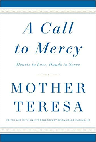 A Call to Mercy, Edited by Brian Kolodiejckuk, MC