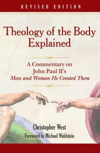 Theology of the Body Explained, Christopher West 