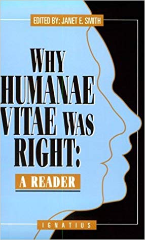 Why Humanae Vitae Was Right, Janet E. Smith