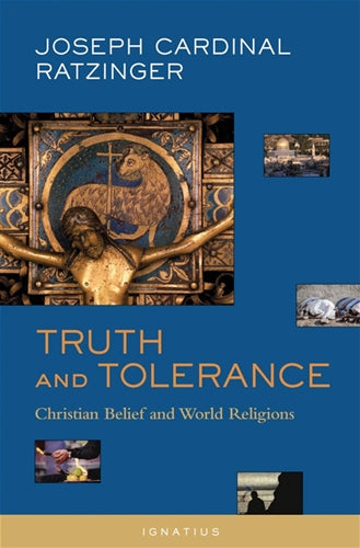Truth and Tolerance, Joseph Cardinal Ratzinger, Pope Benedict XVI