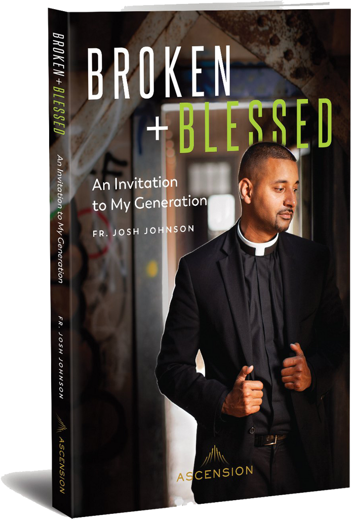 Broken and Blessed by Fr. Josh Johnson