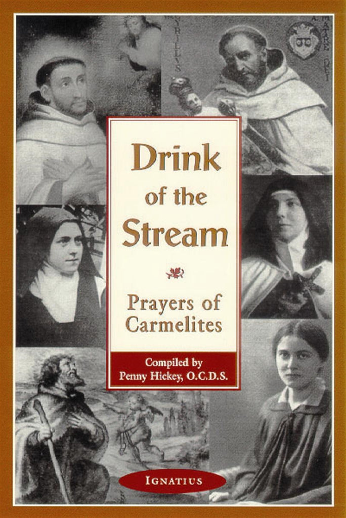 Drink of the Stream, Prayers of Carmelites Compiled by Penny Hickey, O.C.D.S.