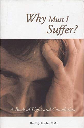 Why Must I Suffer? Rev. F.J. Remler, CM