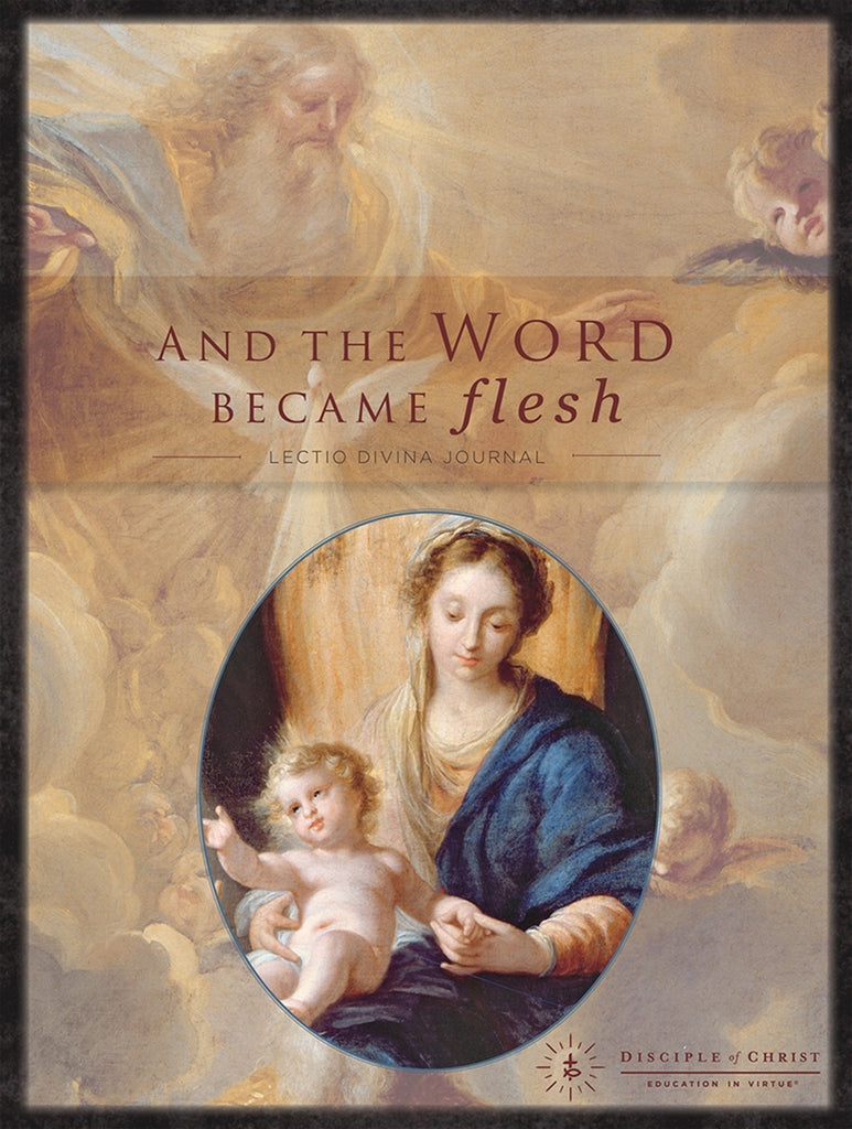 And the Word Became Flesh Lectio Divina Journal By Disciple of Christ, Education in Virtue
