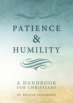 Patience & Humility, Fr. William Ullathorne
