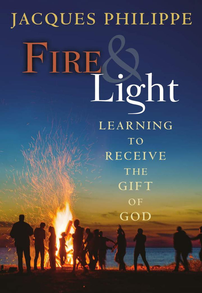 Fire and Light by Jacques Philippe