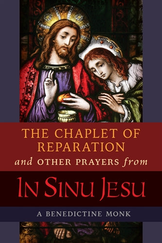 The Chaplet of Reparation and other Prayers from In Sinu Jesu