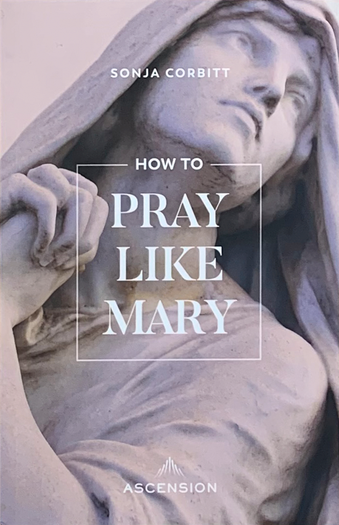 How to Pray Like Mary by Corbitt