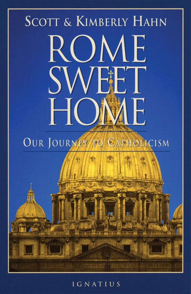 Rome Sweet Rome - Our Journey to Catholicism By Scott and Kimberly Hahn