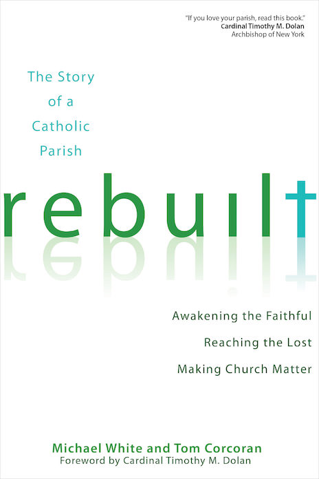 Rebuilt: The Story of a Catholic Parish, White and Corcoran