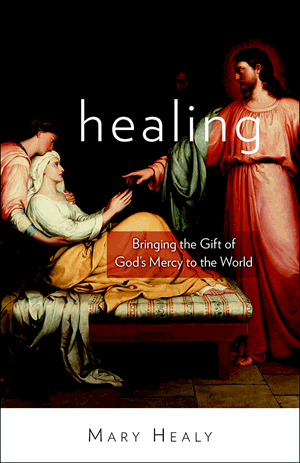 Healing by Mary Healy