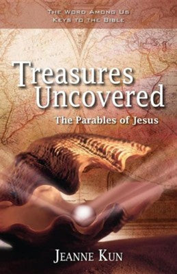 Treasures Uncovered: The Parables of Jesus, by Kun