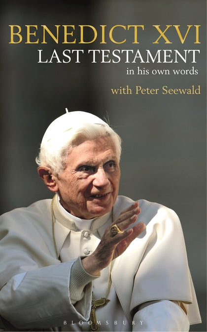 Benedict XVI Last Testament in his own words