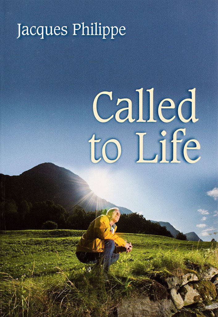 Called to Life, Jacques Philippe