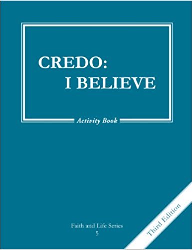  Credo: I Believe - Activity Book - Faith and Life Series 5 - Third Edition By Catholic United for the Faith