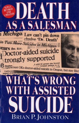 Death as a Salesman - What's Wrong with Assisted Suicide? By Brian P. Johnston