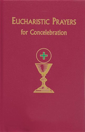 Eucharistic Prayers for Concelebration - In Accordance withthe Roman Missal By International Commission on English in the Liturgy
