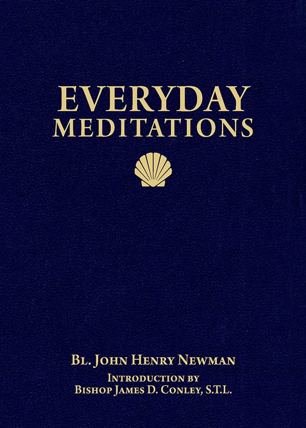Everyday Meditations, Bl. John Henry Newman