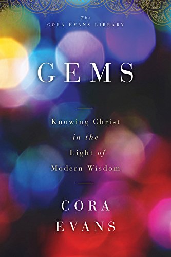 Gems - Knowing Christ in the Light of Modern Wisdom By Cora Evans