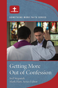 Getting More Out of Confession, Joel Stepanek