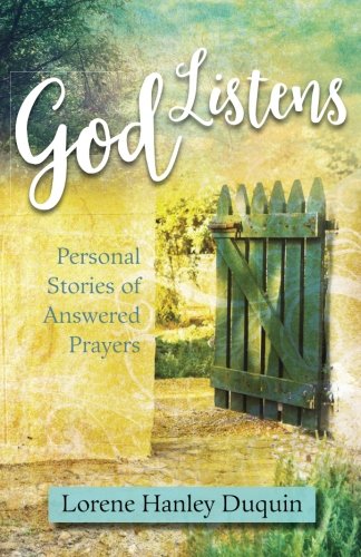 God Listens - Personal Stories of Answered Prayers By Lorene Hanley Duquin