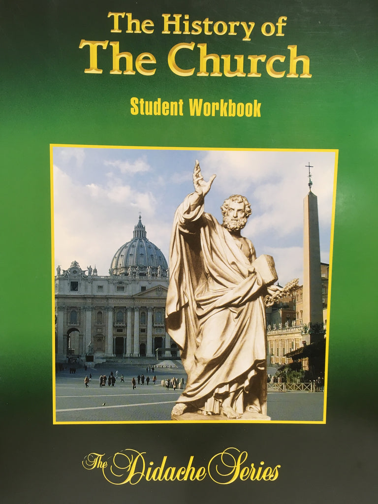 The History of the Church - Student Workbook - The Didache Series By Rev. Fred Gatschet