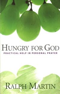 Hungry for God, Practical Help in Personal Prayer by Martin