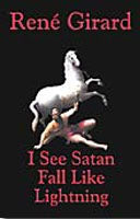 I See Satan Fall Like Lightening By René Girard