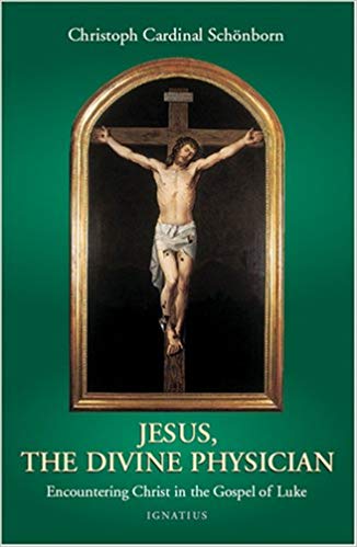 Jesus, the Divine Physician by Christoph Cardinal Schönborn
