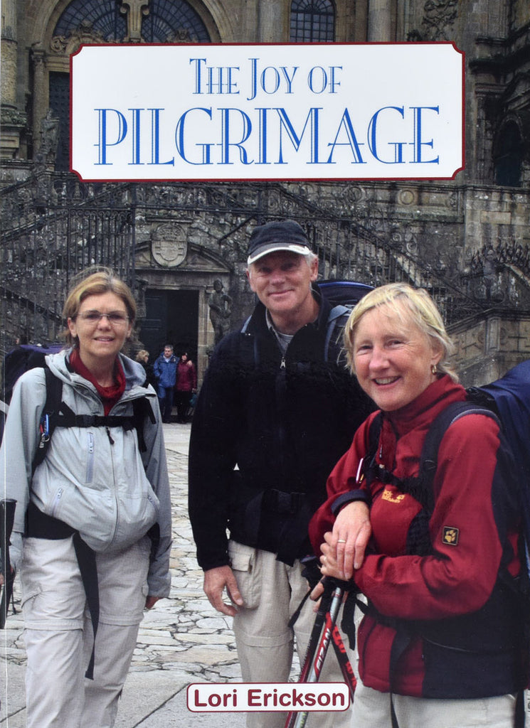 The Joy of Pilgrimage By Lori Erickson