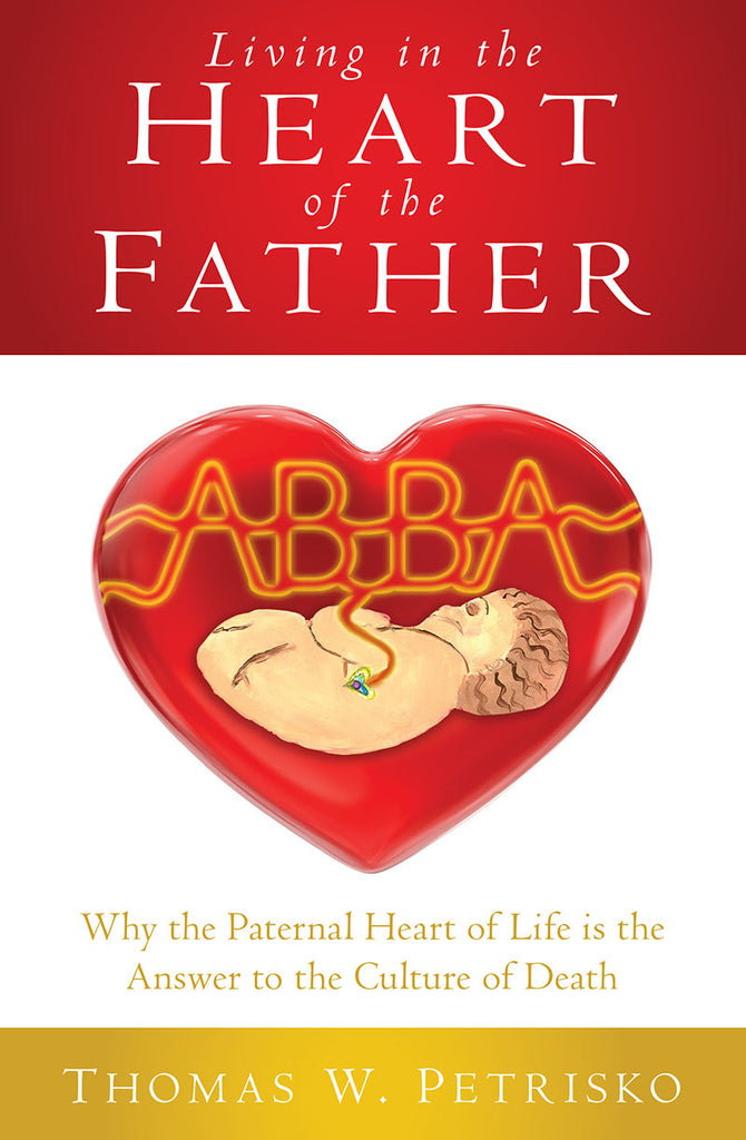 Living in the Heart of the Father, Thomas W. Petrisko