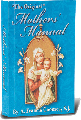 The Original Mother's Manual by A. Francis Comes, SJ