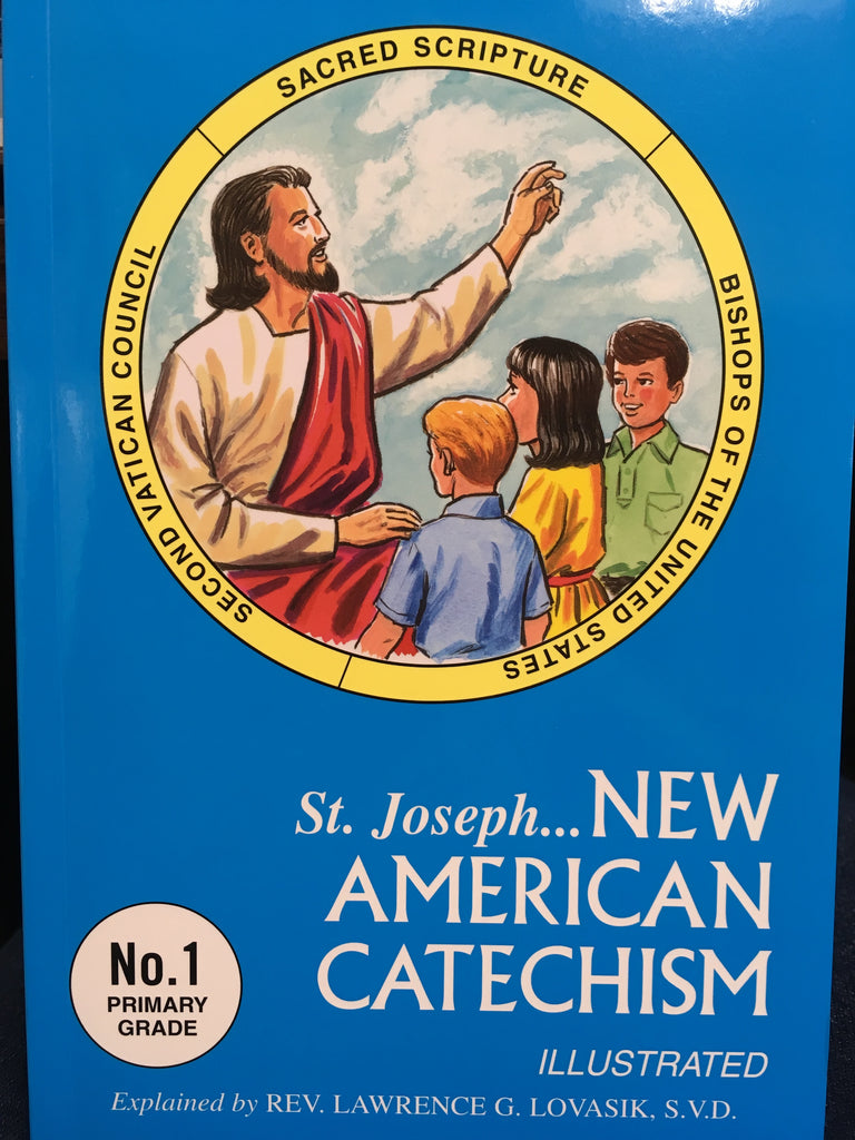 St. Joseph - New American Catechism - No. 1 Primary Grade By Rev. Lawrence G. Lovasik, SVD