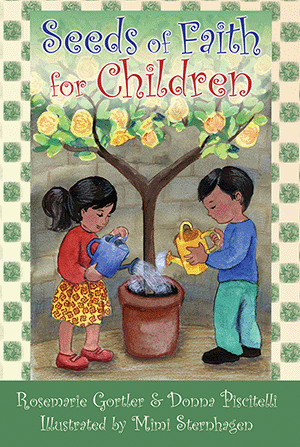 Seeds of Faith for Children, Rosemarie Gortler and Donna Piscitelli