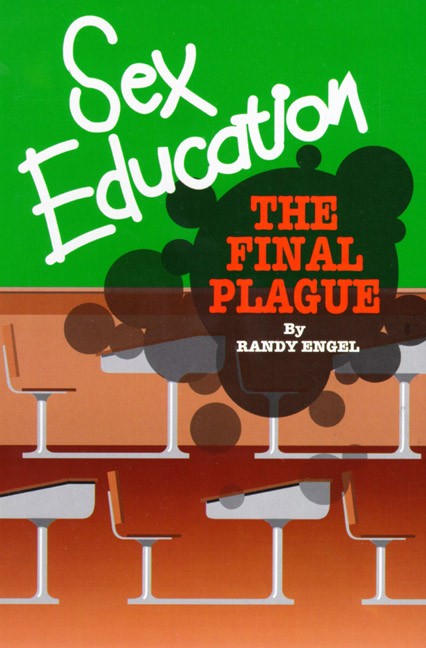 Sex Education The Final Plague By Randy Engel