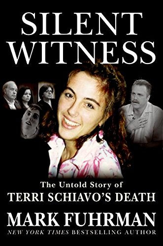 Silent Witness - The Untold Story of Terri Schiavo's Death By Mark Fuhrman
