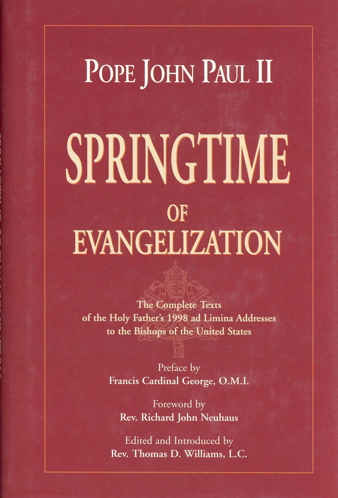 Springtime of Evangelization - The Complete Texts of the Holy Father's and Limina Addresses to the Bishops of the United States By Pope John Paul II
