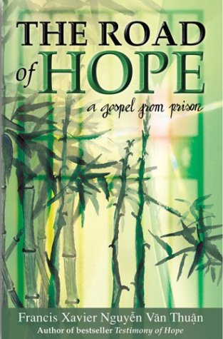 The Road of Hope, a Gospel From Prison, Francis Xavier Nguyen Van Thuan