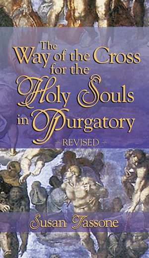 The Way of the Cross for the Holy Souls in Purgatory, Revised, Susan Tassone