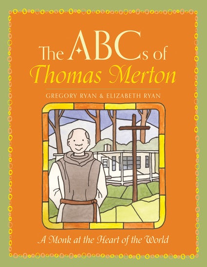 The ABC's of Thomas Merton by Ryan