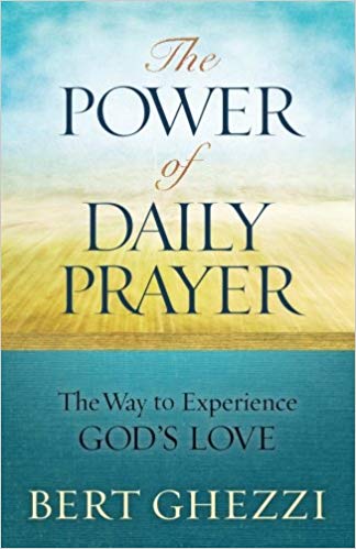 The Power of Daily Prayer by Bert Ghezzi