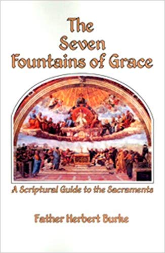 The Seven Fountains of Grace by Father Herbert Burke