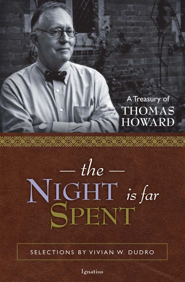 The Night is Far Spent - A Treasury of Thomas Howard Selections By Vivian W. Dudro