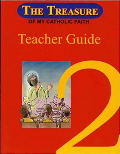The Treasure of My Catholic Faith, Teacher Guide 2, National Consultants for Education